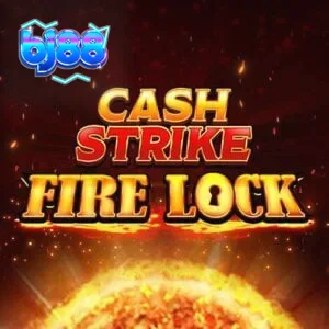 Giao diện trò chơi Cash Strike Fire Lock với lưới 3x3 và hiệu ứng quả cầu lửa